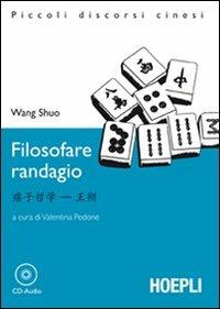 Filosofare randagio. Con CD-Audio - Shuo Wang - copertina