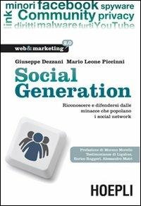 Social generation. Riconoscere e difendersi dalle minacce che popolano i social network - Giuseppe Dezzani,Mario Leone Piccinni - copertina