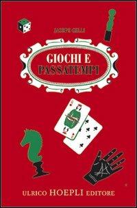 Giochi e passatempi. Come posso divertirmi e divertire gli altri - Jacopo Gelli - copertina