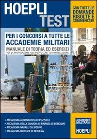 Per i concorsi a tutte le Accademie Militari. Manuale di teoria ed esercizi per la preparazione alle prove scritte di preselezione - copertina