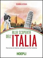 Alla scoperta dell'Italia. Percorso di storia, cultura e civiltà italiana