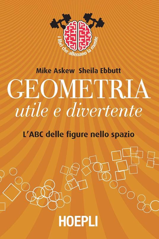 Geometria utile e divertente. L'ABC delle figure nello spazio - Mike Askew - copertina