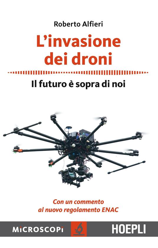 L' invasione dei droni. Il futuro è sopra di noi - Roberto Alfieri - copertina