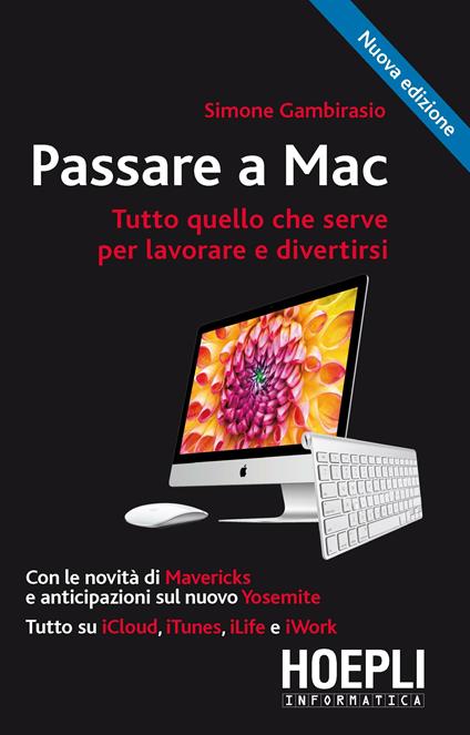 Passare a Mac. Tutto quello che serve per lavorare e divertirsi - Simone Gambirasio - copertina