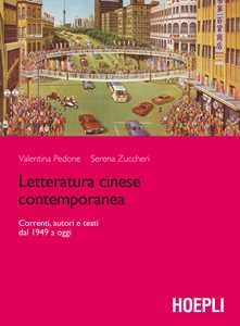 Letteratura cinese contemporanea. Correnti, autori e testi dal 1949 a oggi