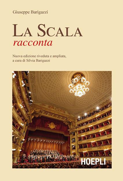 La Scala racconta - Giuseppe Barigazzi - copertina