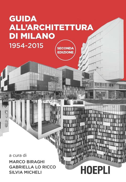 Guida all'architettura di Milano. 1954-2015. Ediz. illustrata - copertina