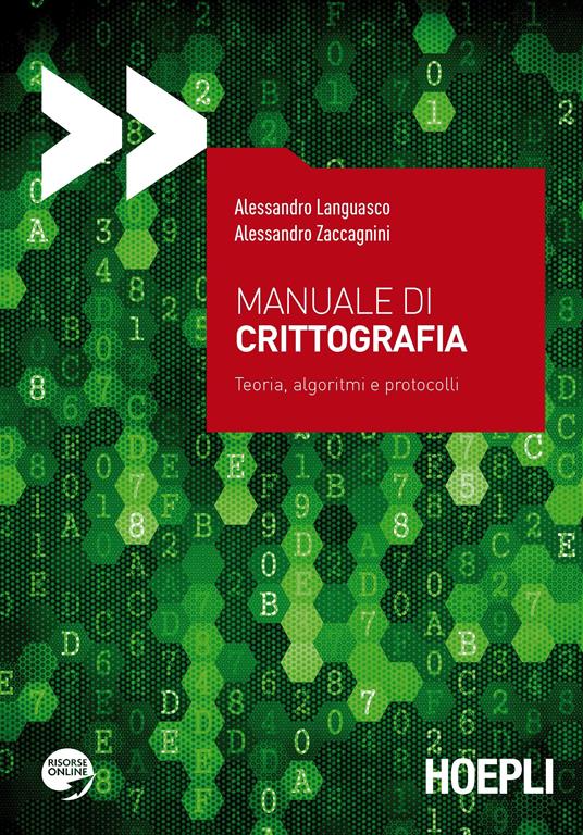Manuale di crittografia. Teoria, algoritmi e protocolli - Alessandro Languasco,Alessandro Zaccagnini - copertina