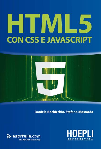 HTML 5 con CSS e Javascript - Daniele Bochicchio,Stefano Mostarda - copertina