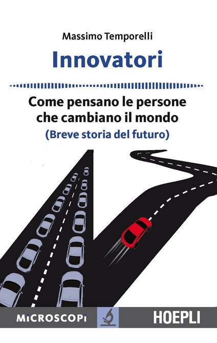 Innovatori. Come pensano le persone che cambiano il mondo (Breve storia del futuro) - Massimo Temporelli - copertina