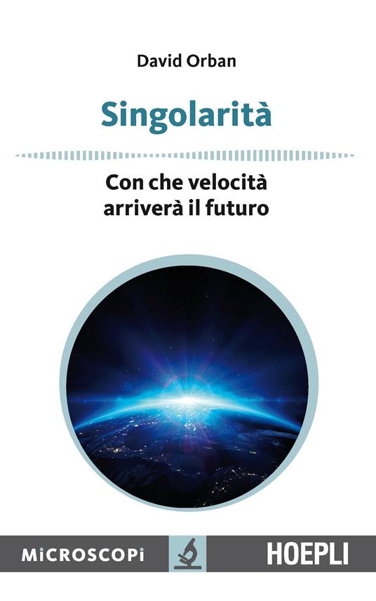 Singolarità. Con che velocità arriverà il futuro - David Orban - copertina