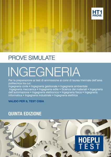 Hoepli test. Ingegneria. Prove simulate. Per la preparazione ai test di ammissione ai corsi di laurea triennale dell'area politecnica. Vol. 1 - copertina