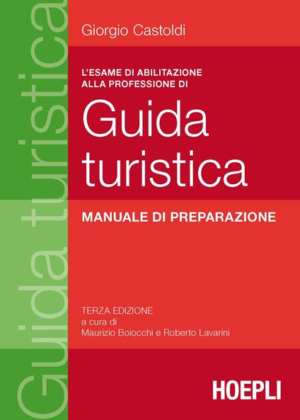 L' esame di abilitazione alla professione di guida turistica. Manuale di preparazione - Giorgio Castoldi - copertina