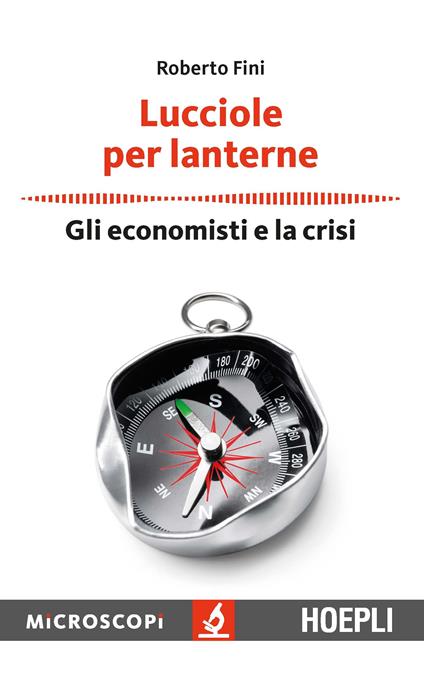 Lucciole per lanterne. Gli economisti e la crisi - Roberto Fini - copertina