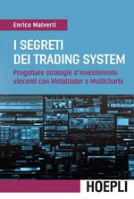 I segreti dei trading system. Progettare strategie d'investimento vincenti con Metatrader e Multicharts