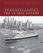 Transatlantici tra le due guerre. L'epoca d'oro delle navi di linea