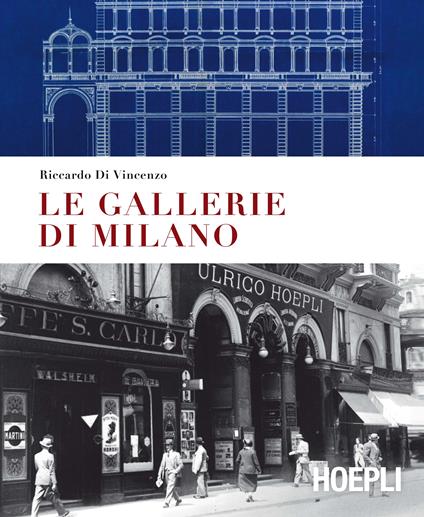 Le gallerie di Milano. Ediz. a colori - Riccardo Di Vincenzo - copertina