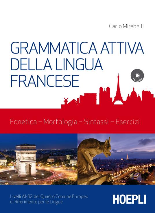 Grammatica attiva della lingua francese. Con CD-Audio - Carlo Mirabelli - 2
