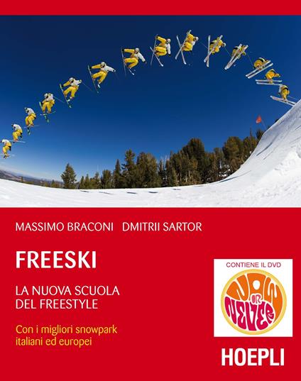 Freeski. La nuova scuola del freestyle. Con DVD - Massimo Braconi,Dmitrii Sartor - copertina