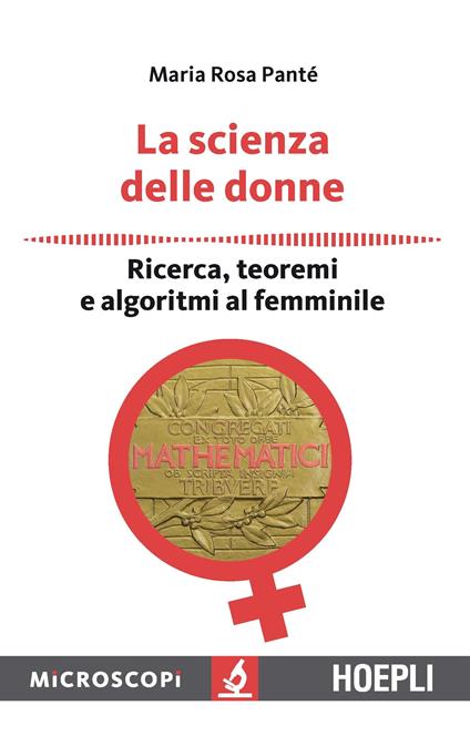 La scienza delle donne. Ricerca, teoremi e algoritmi al femminile - Maria Rosa Panté - copertina