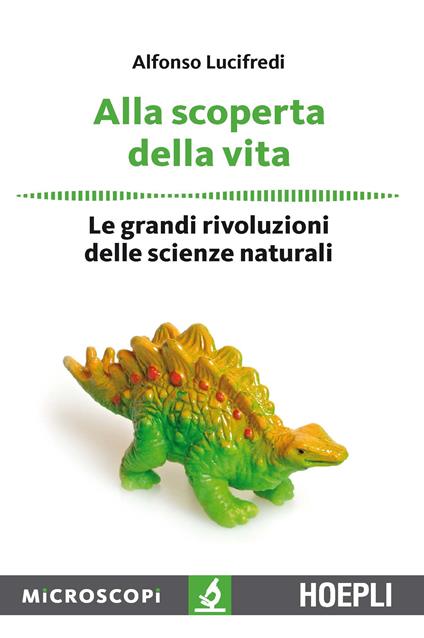 Alla scoperta della vita. Le grandi rivoluzioni delle scienze naturali - Alfonso Lucifredi - ebook