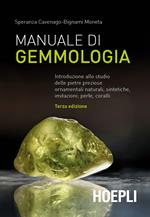 Manuale di gemmologia. Introduzione allo studio delle pietre preziose ornamentali naturali, sintetiche, imitazioni, perle, coralli