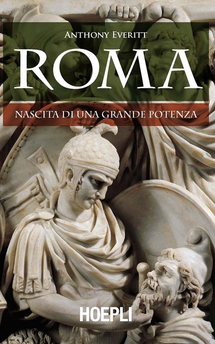 Roma. Nascita di una grande potenza - Anthony Everitt - copertina