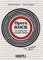 Opera rock. La storia del concept album