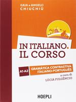 In italiano. Il corso. Gramàtica contrastiva italiano-portugues. Livelli A1-A2