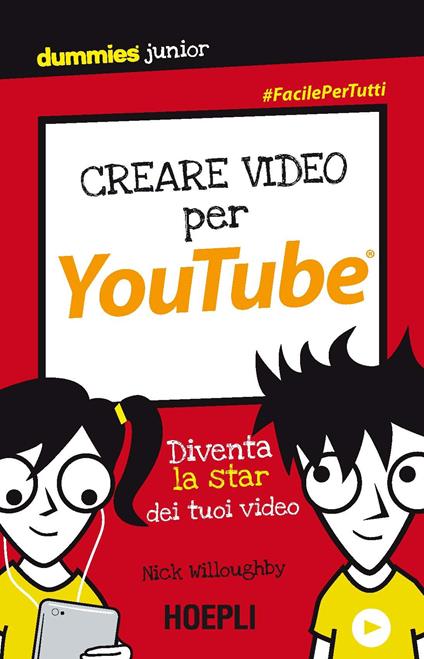 Creare video per YouTube. Diventa la star dei tuoi video - Nick Willoughby - copertina