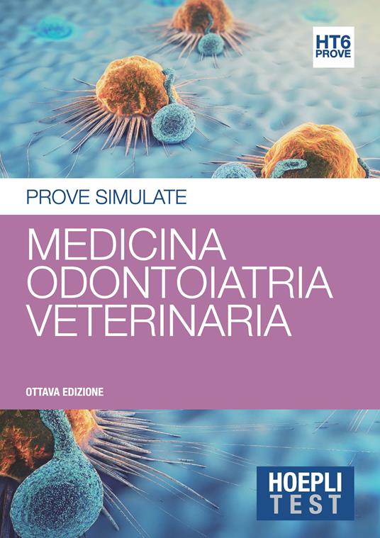 Hoepli test. Prove simulate. Vol. 6: Medicina, odontoiatria e protesi dentaria. - copertina