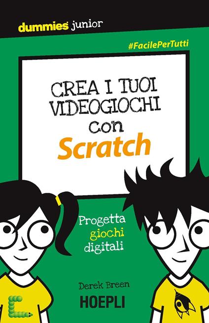 Crea i tuoi videogiochi con Scratch. Progetta giochi digitali - Derek Breen,Paolo Poli - ebook