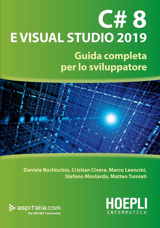 C# 8 e Visual Studio 2019. Guida completa per lo sviluppatore - Daniele Bochicchio,Cristian Civera,Marco Leoncini - copertina