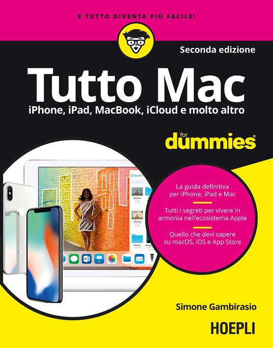 Tutto Mac for dummies. IPhone, iPad, iMac, MacBook, iTunes e molto altro - Simone Gambirasio - copertina