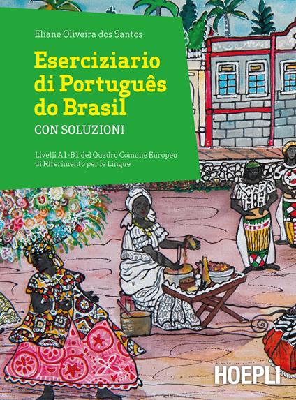 Eserciziario di Português do Brasil. Con soluzioni. Livelli A1-B1 - Eliane Oliveira dos Santos - copertina