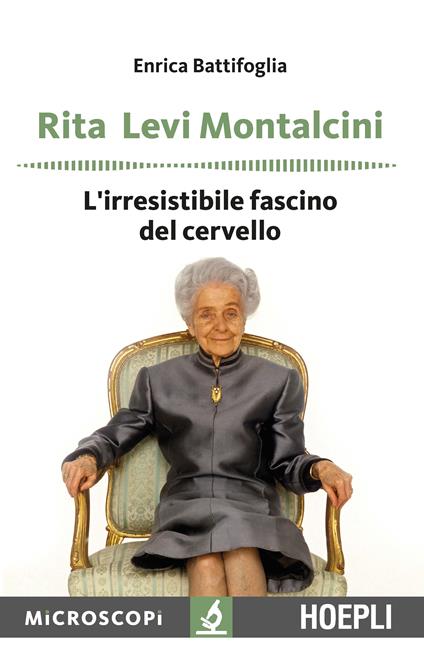 Rita Levi Montalcini. L'irresistibile fascino del cervello - Enrica Battifoglia - ebook