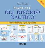 Manuale del diporto nautico. Nozioni tecniche e prove pratiche