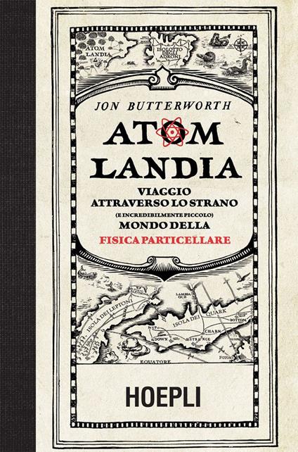 Atomlandia. Viaggio attraverso lo strano (e incredibilmente piccolo) mondo della fisica particellare - Jon Butterworth,Luisa Doplicher - ebook