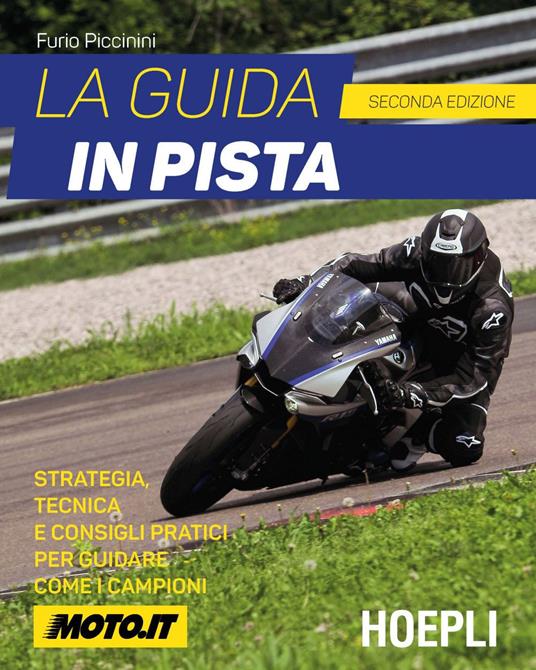 La guida in pista. Strategia, tecnica e consigli pratici per guidare come i campioni - Furio Piccinini - ebook