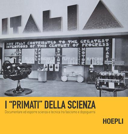 I «primati» della scienza. Documentare ed esporre scienza e tecnica tra fascismo e dopoguerra - copertina