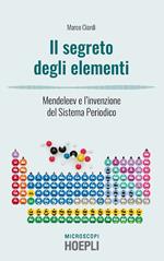 I segreti degli elementi. Mendeleev e l'invenzione del Sistema Periodico