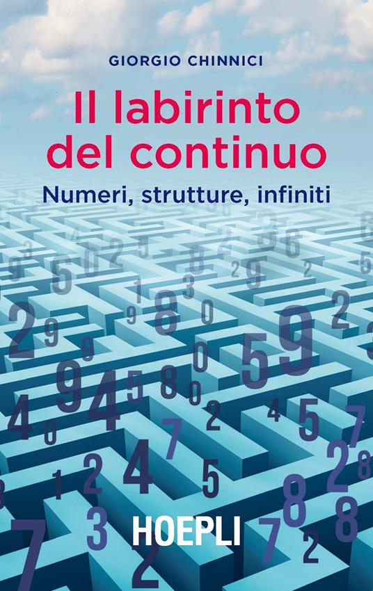 Il labirinto del continuo. Numeri, strutture, infiniti - Giorgio Chinnici - copertina