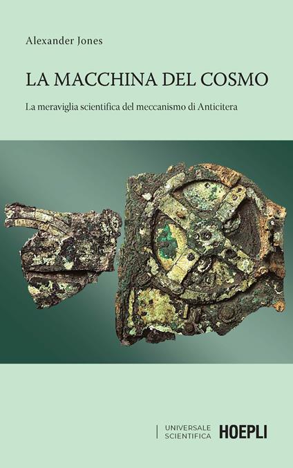 La macchina del cosmo. La meraviglia scientifica del meccanismo di Anticitera - Alexander Jones - copertina