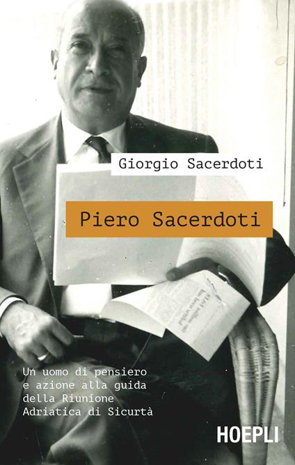 Piero Sacerdoti. Un uomo di pensiero e azione alla guida della Riunione Adriatica di Sicurtà - Giorgio Sacerdoti - copertina