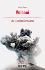 Vulcani. Così il pianeta cambia pelle