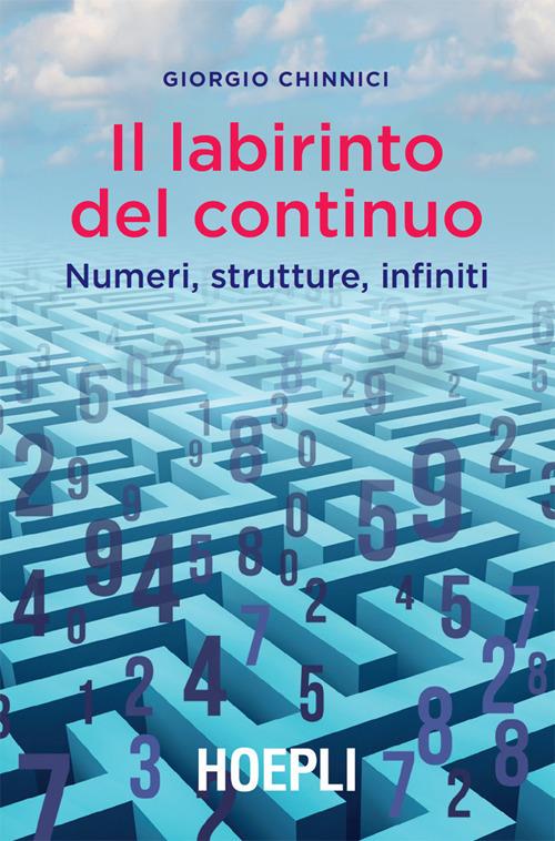 Il labirinto del continuo. Numeri, strutture, infiniti - Giorgio Chinnici - ebook