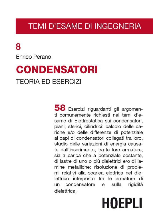 Condensatori. Teoria ed esercizi - Enrico Perano - Libro - Hoepli - Temi  d'esame di Ingegneria | IBS