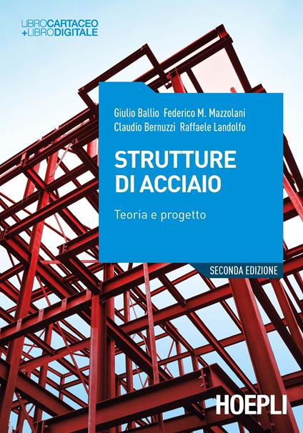 Strutture di acciaio. Teoria e progetto. Nuova ediz. Con ebook - Giulio Ballio,Federico Mazzolani,Claudio Bernuzzi - copertina