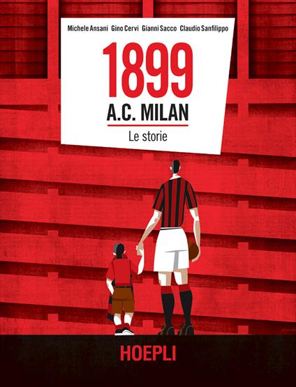 1899 A.C. Milan. Le storie - Michele Ansani,Gino Cervi,Gianni Sacco,Claudio Sanfilippo - ebook