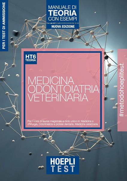 Hoepli Test. Medicina, Odontoiatria, Veterinaria. Manuale di teoria con esempi. Per i test di ammissione all'università. Nuova ediz. - copertina